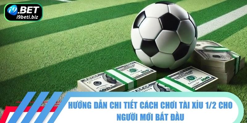 Tài Xỉu 1/2 - Cược Thông Minh, Tiền Vào Túi Ngay Lập Tức 1 Bí kíp bắt kèo Tài Xỉu 1/2 giúp bạn làm chủ cuộc chơi