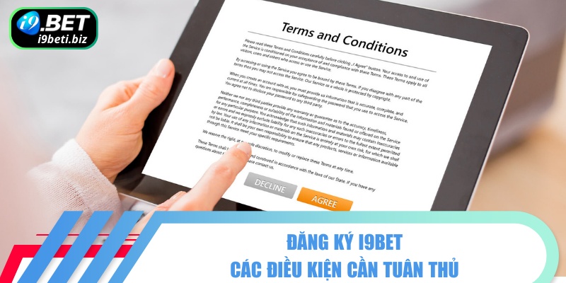 Đăng Ký I9BET - Vui Chơi Cuốn Hút Ẵm Thưởng Siêu Khủng 2 Các điều kiện cơ bản khi thực hiện đăng ký I9BET