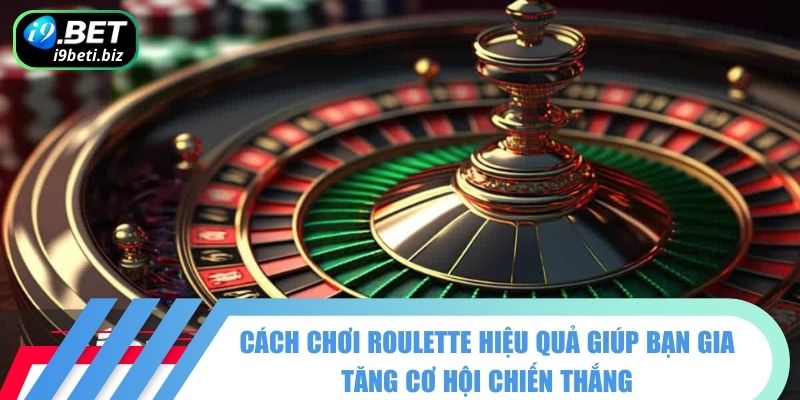 Cách chơi Roulette