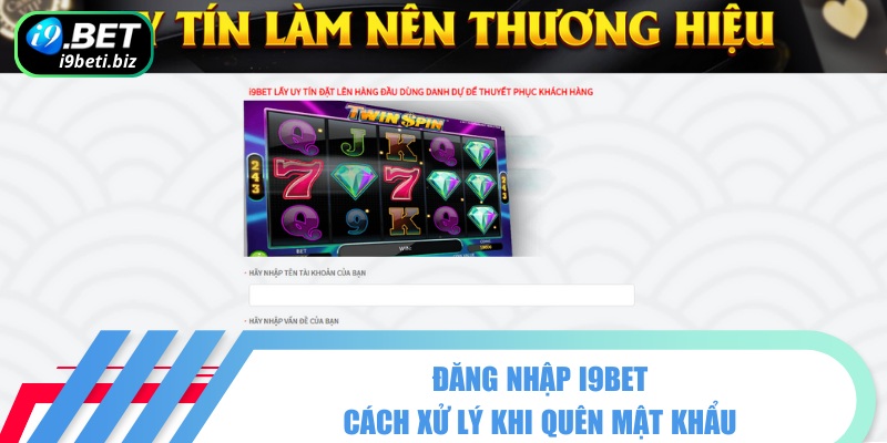 Đăng Nhập I9BET - Hướng Dẫn Và Khắc Phục Lỗi Bị Chặn 2 Cách giải quyết tình huống quên mật khẩu đăng nhập I9BET