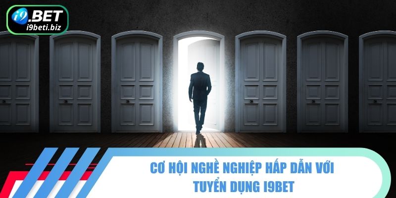 Tuyển Dụng I9BET - Cơ Hội Nghề Nghiệp Hấp Dẫn Tại Nhà Cái 1 Cơ hội nghề nghiệp hấp dẫn với tuyển dụng I9BET