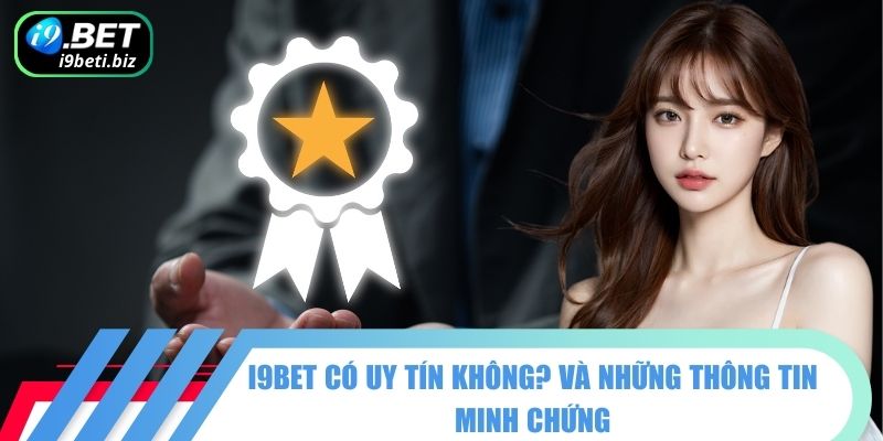 I9BET có uy tín không