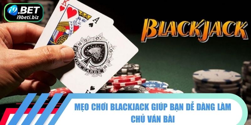 Mẹo chơi Blackjack