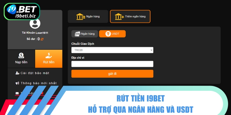 Rút Tiền I9BET Nhanh Chóng, Dễ Dàng Trong 3 Phút 1 Rút tiền I9BET hỗ trợ qua 2 phương thức hiện đại
