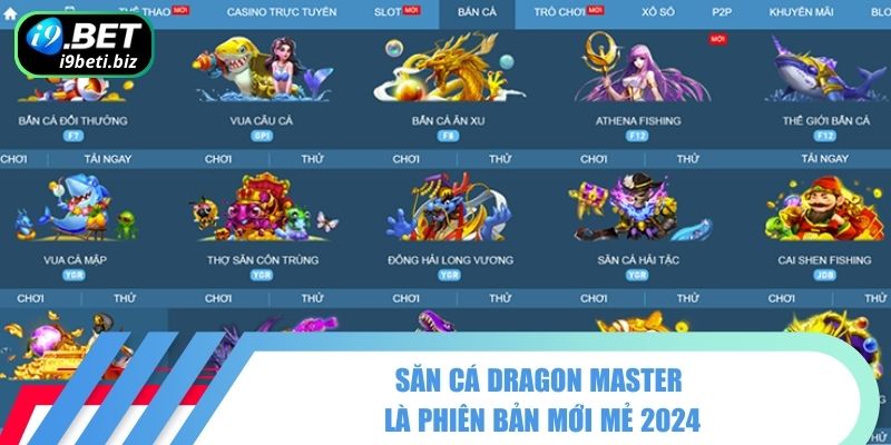 Bắn Cá Dragon Master - Siêu Phẩm Game Slot Kinh Điển I9BET 1 Săn cá Dragon Master là phiên bản mới mẻ 2024
