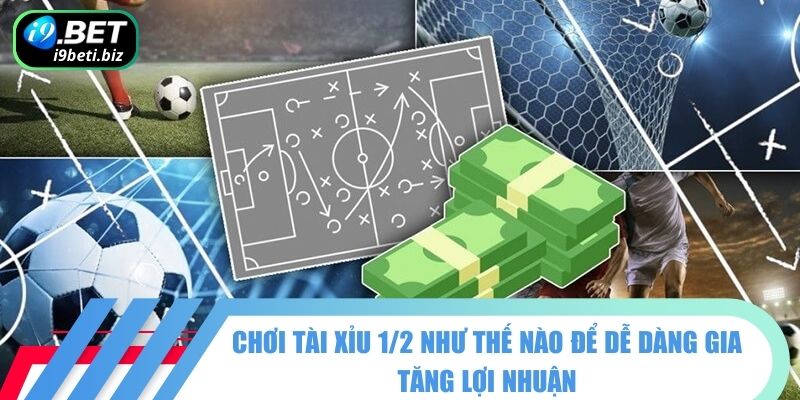 Tài Xỉu 1/2 - Cược Thông Minh, Tiền Vào Túi Ngay Lập Tức 2 Tài Xỉu 1/2 và những chiến thuật giúp bạn thắng liên tiếp