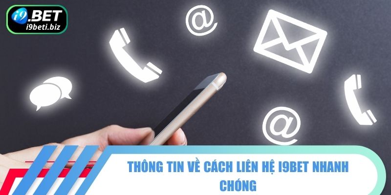 Thông tin về cách liên hệ I9BET nhanh chóng 
