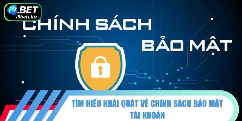 Chính Sách Bảo Mật 1 Tìm hiểu khái quát về chính sách bảo mật tài khoản