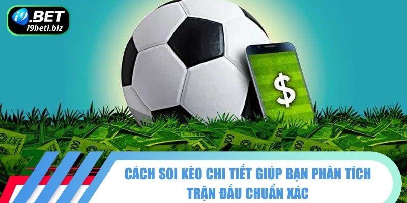 Cách Soi Kèo Bóng Đá – Biến Động Tỷ Lệ, Cơ Hội Làm Giàu 3 Ứng dụng công cụ hiện đại trong cách soi kèo để chiến thắng